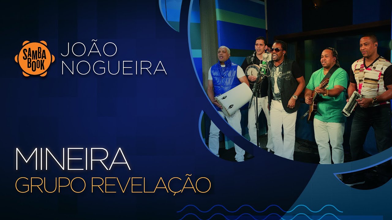 Mineira - Grupo Revelação (Sambabook João Nogueira)