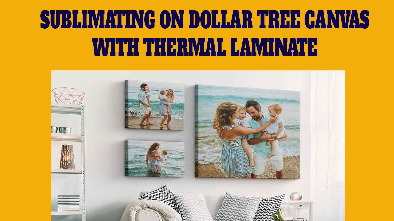 Sublimating on Dollar Tree canvas with laminate