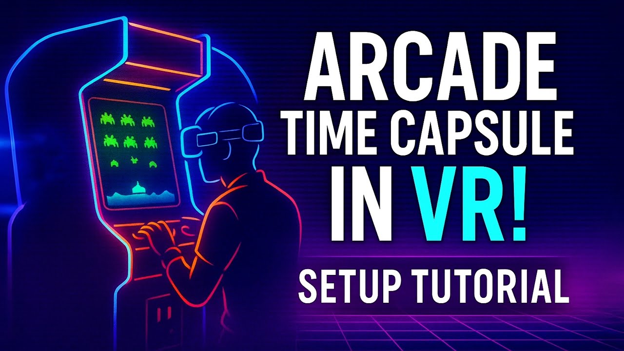 Как настроить Arcade Time Capsule VR — руководство по ретро-играм в VR