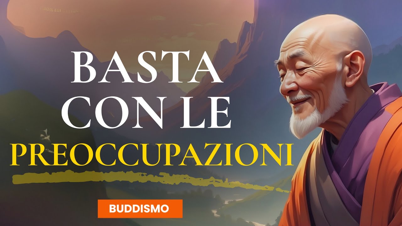 NON PREOCCUPARTI – 5 Insegnamenti Buddisti per Ritrovare la Pace Interiore