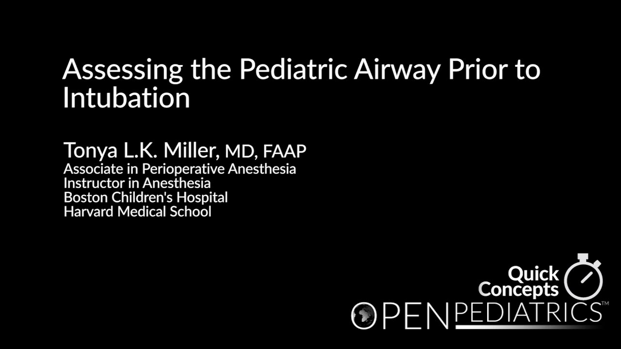 Assessing the Pediatric Airway Prior to Intubation by T. Miller | OPENPediatrics