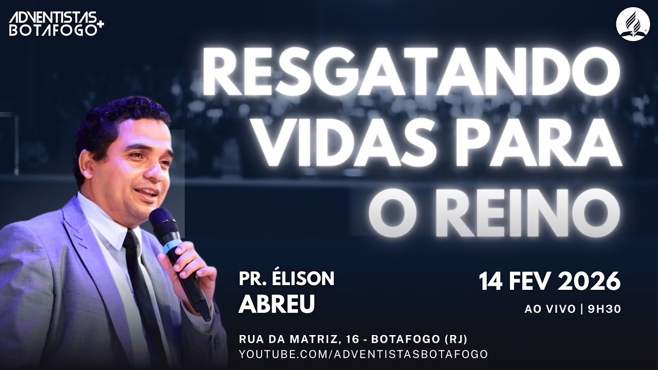 CULTO ADVENTISTA | RESGATANDO VIDAS PARA O REINO | Pr. Élison Abreu | Sábado - 14/2/2026