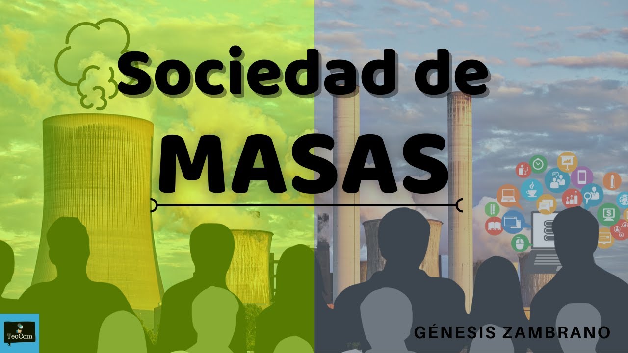 SOCIEDAD DE MASAS | TEOCOM