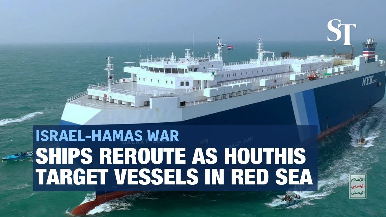 Ships reroute as Houthis target vessels in Red Sea