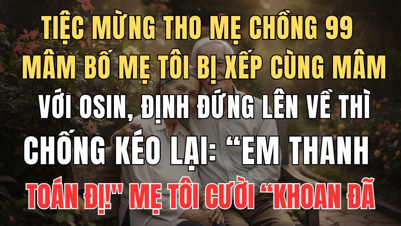 Tiệc Chồng Lên Chức Giám Đốc, Mẹ Chồng Gằn Giọng Quát Tôi: “Nhà Tao Chật Rồi, Bố Mẹ Mày Đến Thì ..