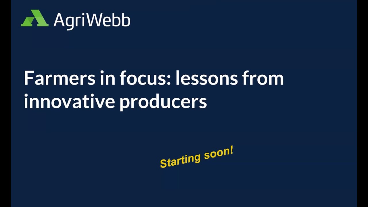 Farmers in focus: Lessons from Innovative Producers | AgriWebb Workshops