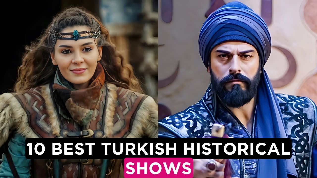 10 Best Turkish Historical Dramas You'll Love Watching