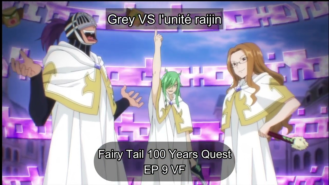 LA VF DE l'unité raijin ! Fairy Tail 100 Years Quest EP 10 VF