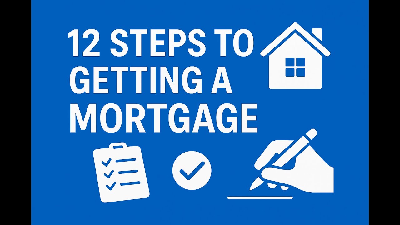 The 12 Steps of Getting a Mortgage