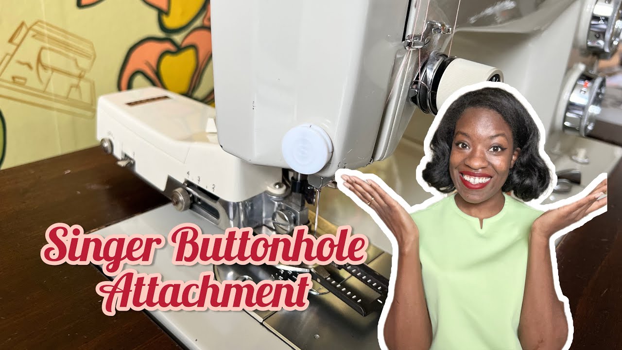 How to use your Singer Professional Buttonholer attachment