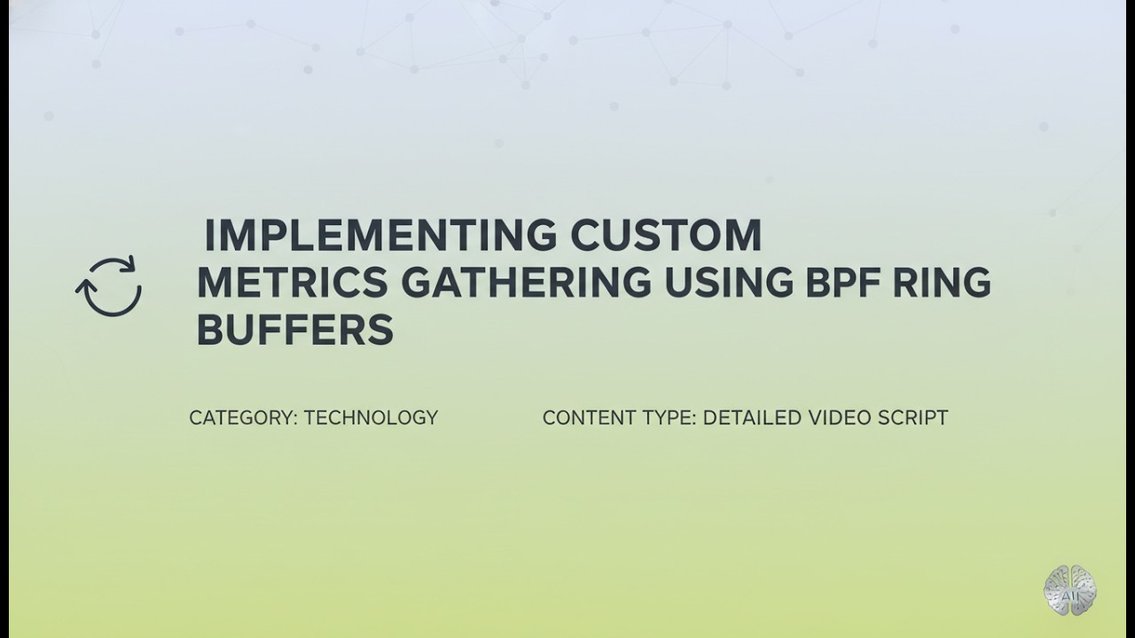 Implementing Custom Metrics Gathering using BPF Ring Buffers