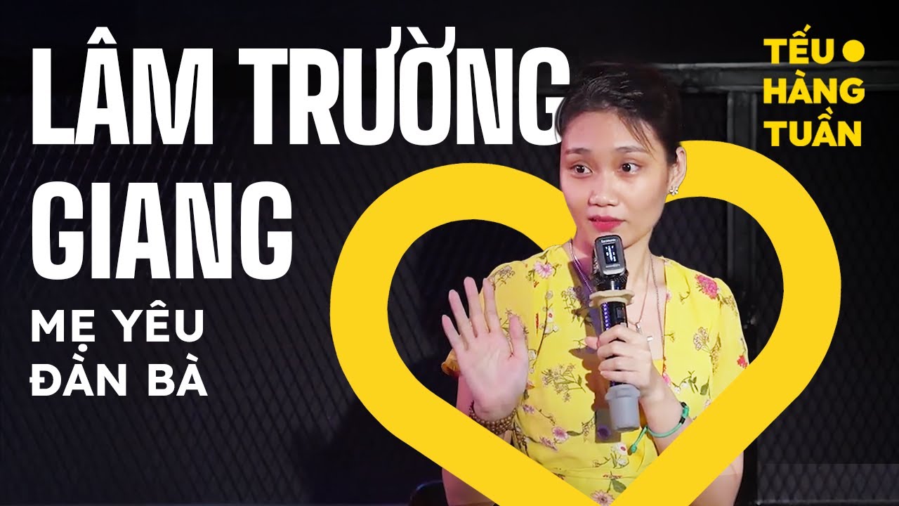 Mẹ Yêu Đàn Bà - Lâm Trường Giang Saigon Tếu | Hài Độc Thoại