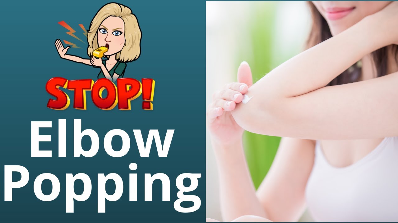 STOP ELBOW POPPING
