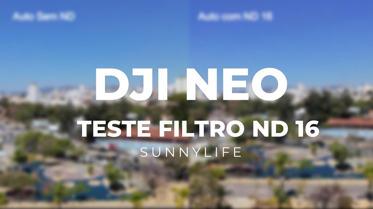 DJI Neo - Teste Filtro ND 16 