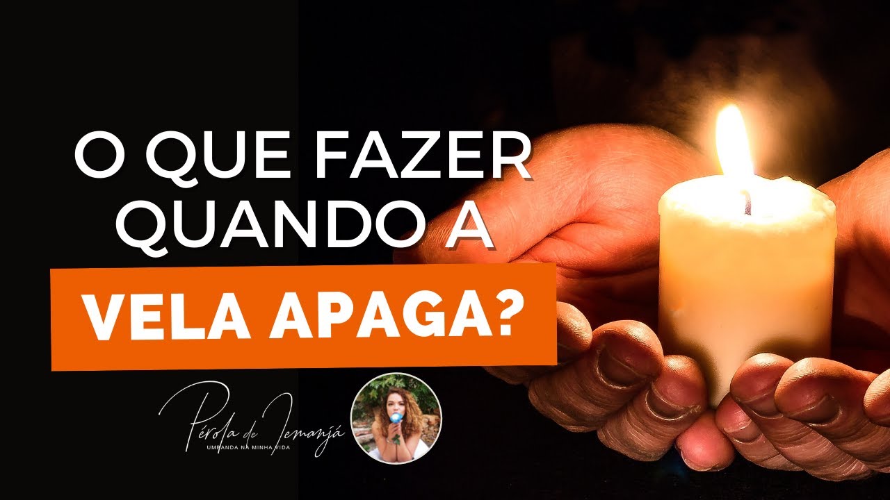 O que fazer quando a VELA APAGA? #PR #131