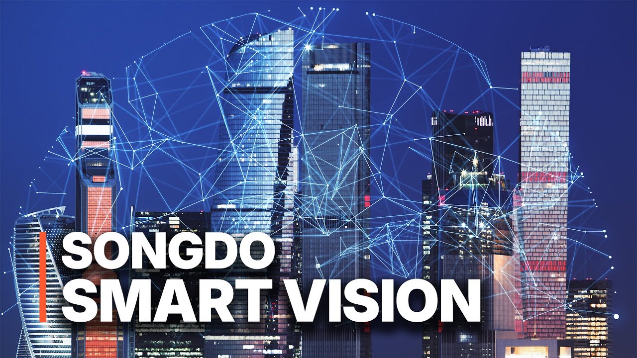 Songdo - Smart City | Songdo Smart Vision
