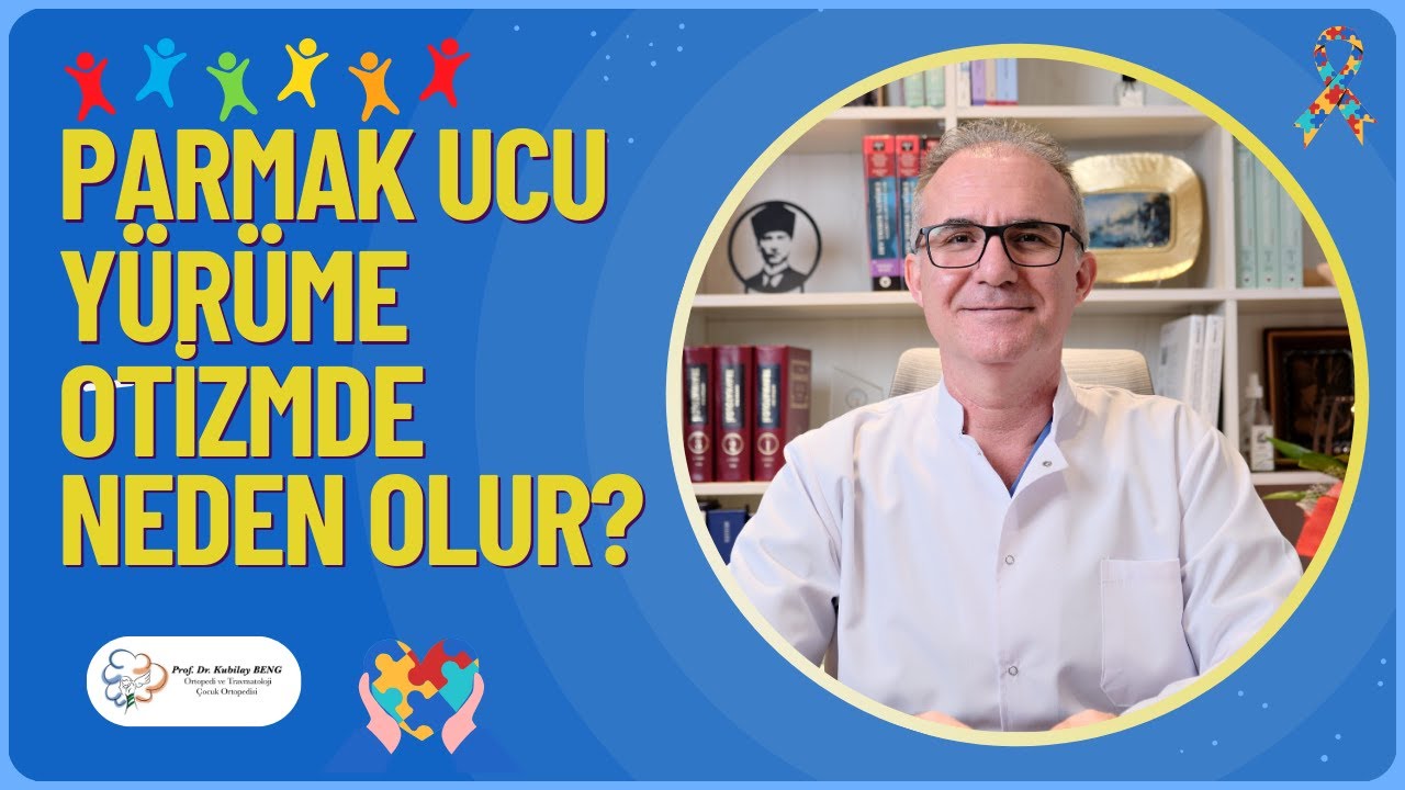 Otizmde Parmak Ucu Yürüme Neden Olur?