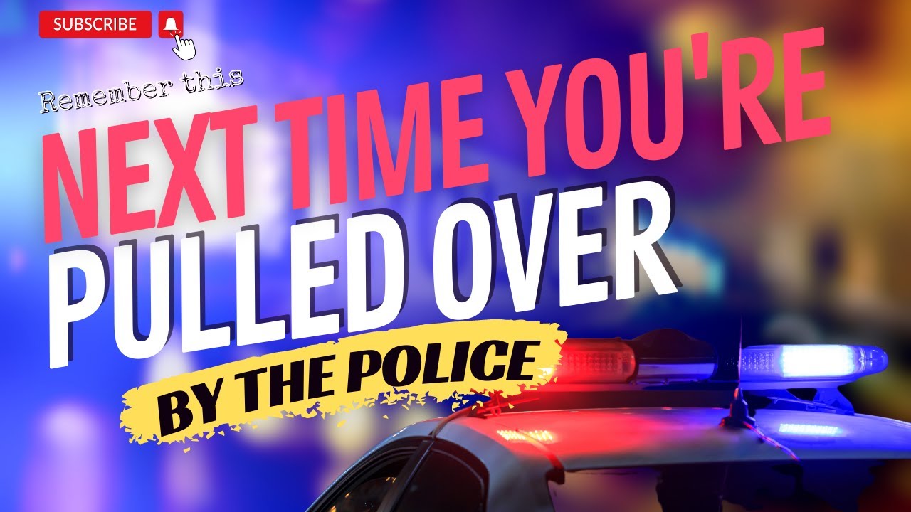Tips When the Police Stop You