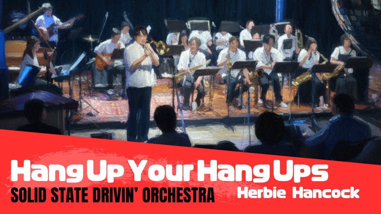 Hang Up Your Hang Ups - Herbie Hancock (Arr. Himiko Kikuchi)【SSDO】WAOrchestra 24th 還暦 Live[Big Band]
