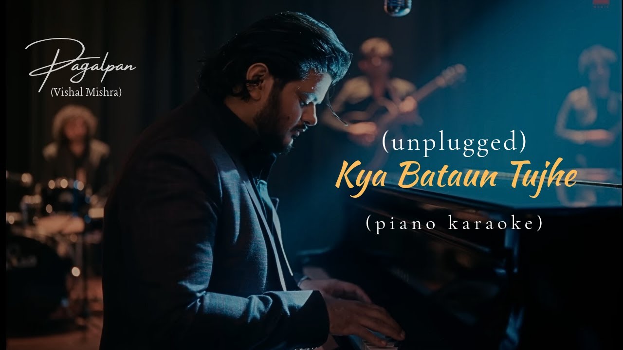Kya Bataun Tujhe | Pagalpan | Vishal Mishra | Unplugged Karaoke with Lyrics