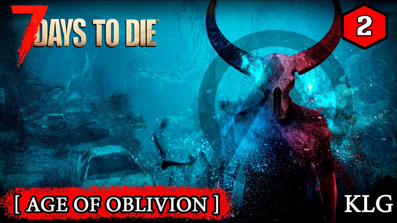 7 Days to Die [ Age of Oblivion ] ► ВЫЖИВАНИЕ ►#2 (Стрим 2К/RU)