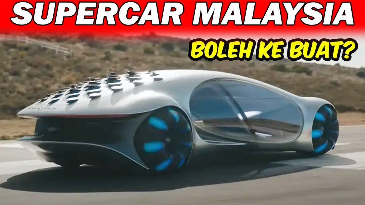 Kenapa Malaysia Tak Boleh Buat Supercar?