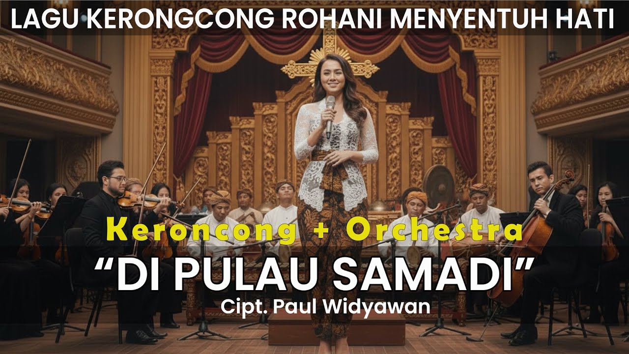 DI PULAU SAMADI - Lagu Keroncong Rohani Syahdu | Cipt. Paul Widyawan