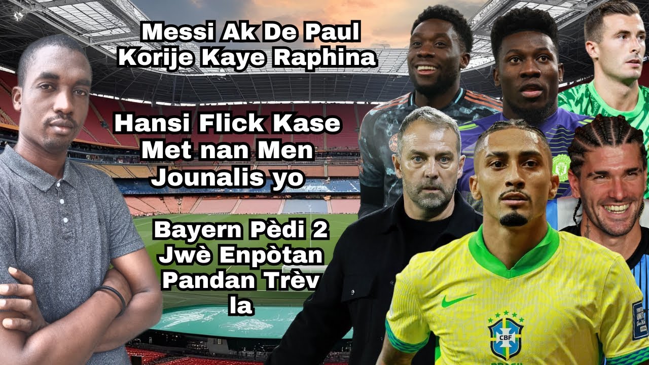 Messi Ak De Paul Korije Kaye Raphina| Bayern Pedi 2 Jwe Enpotan Pandan Trev la|Flick Korije Jounalis