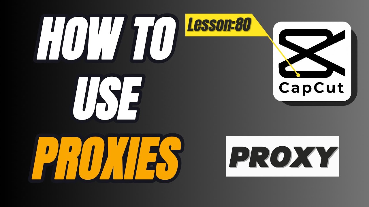 How to Use Proxies in CapCut PC - Better Performance and Smooth Editing - Lesson 80 CapCut Tutorial