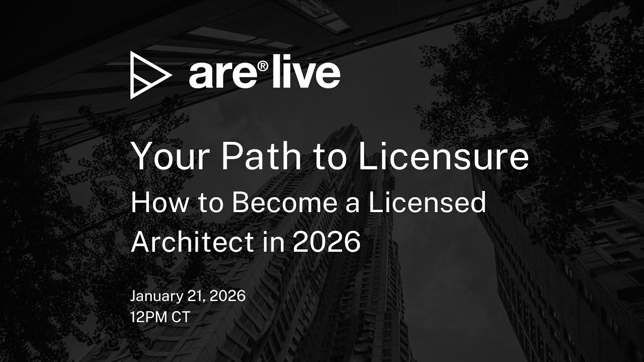 ARE Live: How to Become a Licensed Architect in 2026