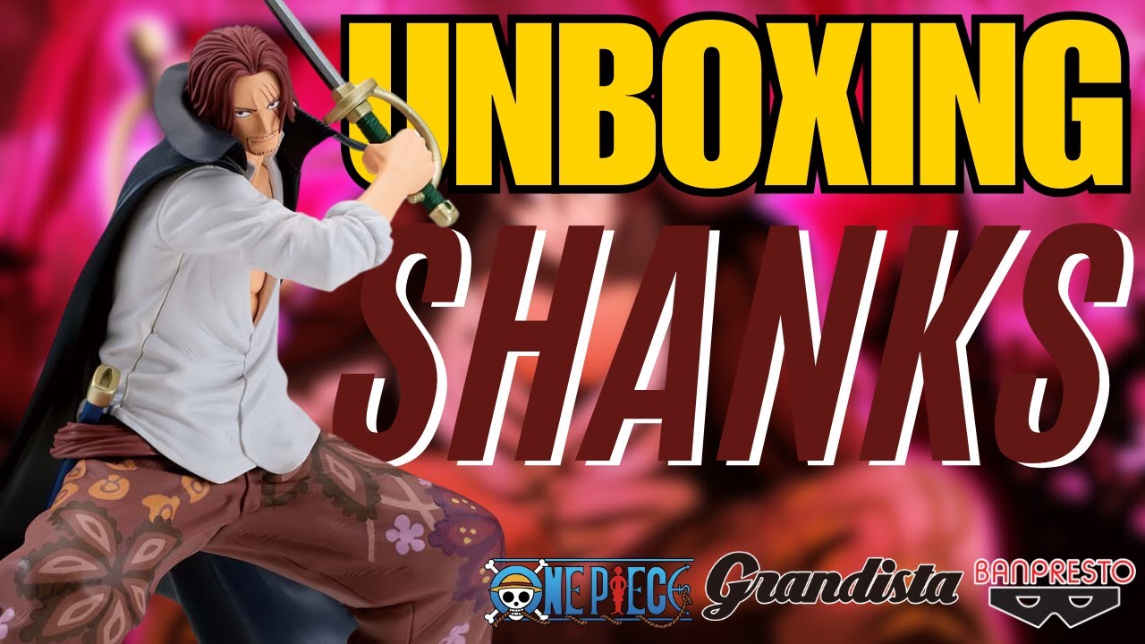 Siap-Siap Dikamusari!! Unboxing & Review Grandista Akagami Shanks