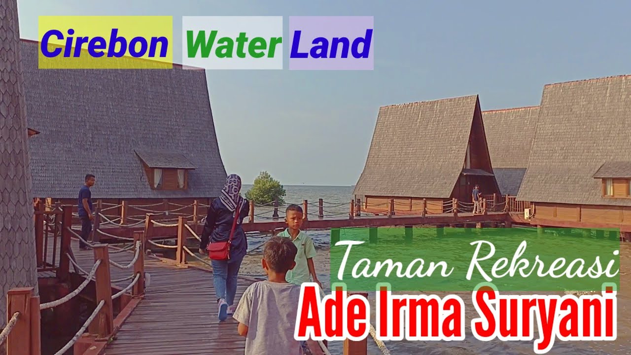 Taman rekreasi Cirebon Waterland |Ade Irma Suryani Terkini | dan musium sejarah Cheng Ho di Cirebon
