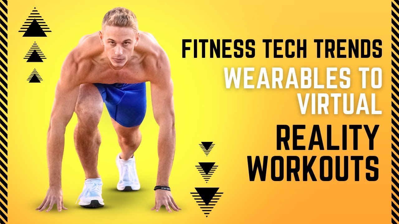 Fitness Tech Trends: From Wearables to Virtual Reality Workouts