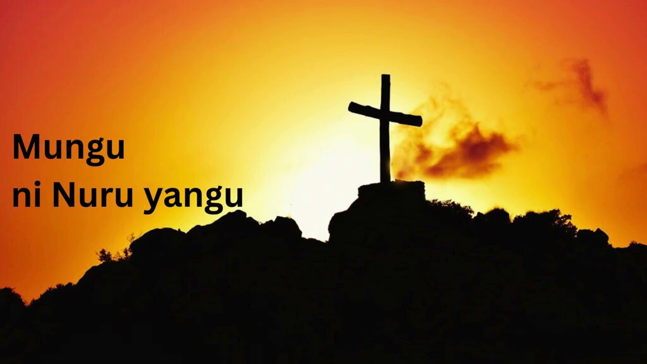 Mungu Ni Nuru Yangu - Swahili Gospel song