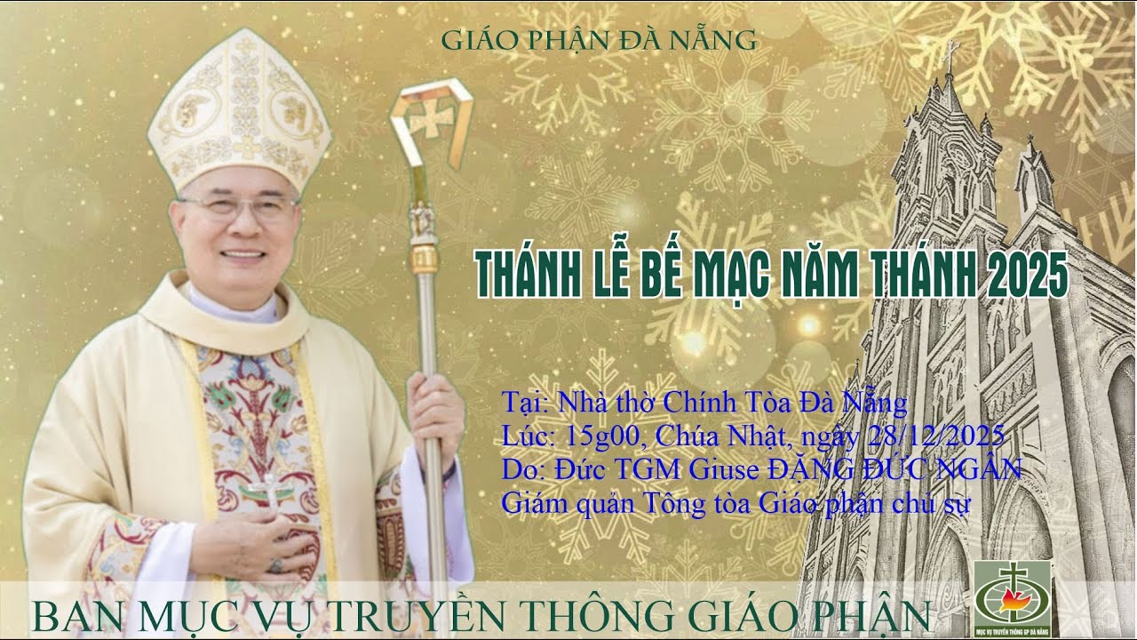 🔴 Trực Tuyến: THÁNH LỄ BẾ MẠC NĂM THÁNH 2025  - GIÁO PHẬN ĐÀ NẴNG | 28/12/2025