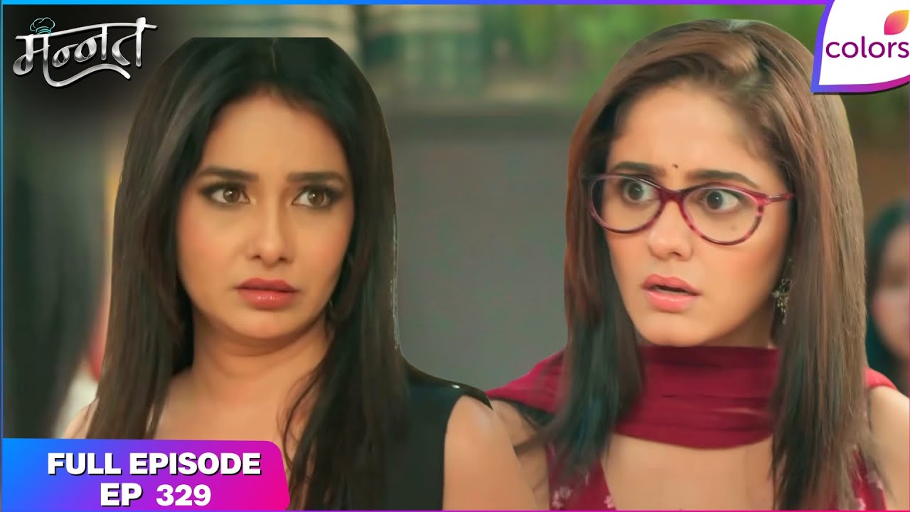Mannat Har khushi paane ki | Full Episode - 329 | Mannat Challenges Yashika | Colors TV
