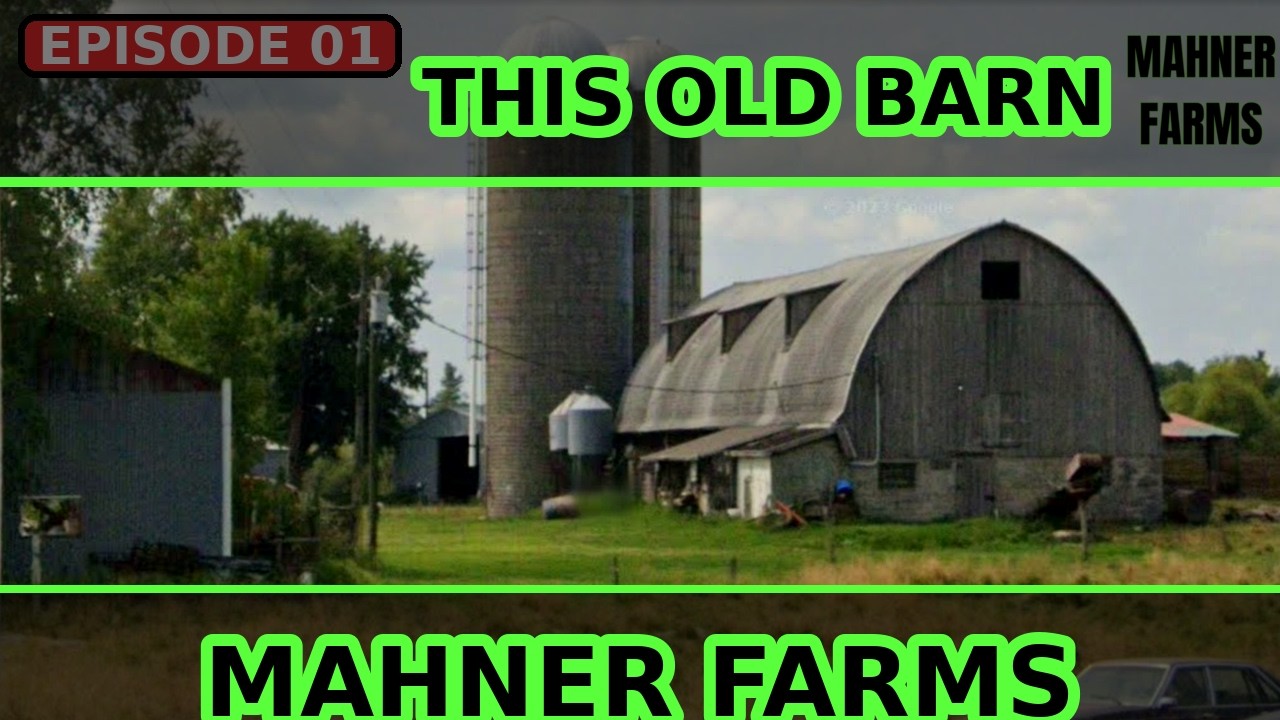 This Old Barn Episode 01 - Mahner Farms