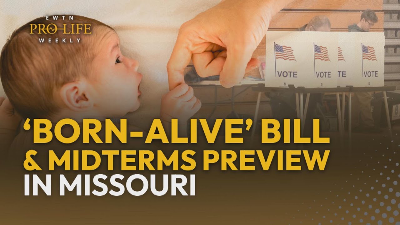 Missouri House Passes ‘Born-Alive’ Bill and Midterms Preview | EWTN Pro-Life Weekly