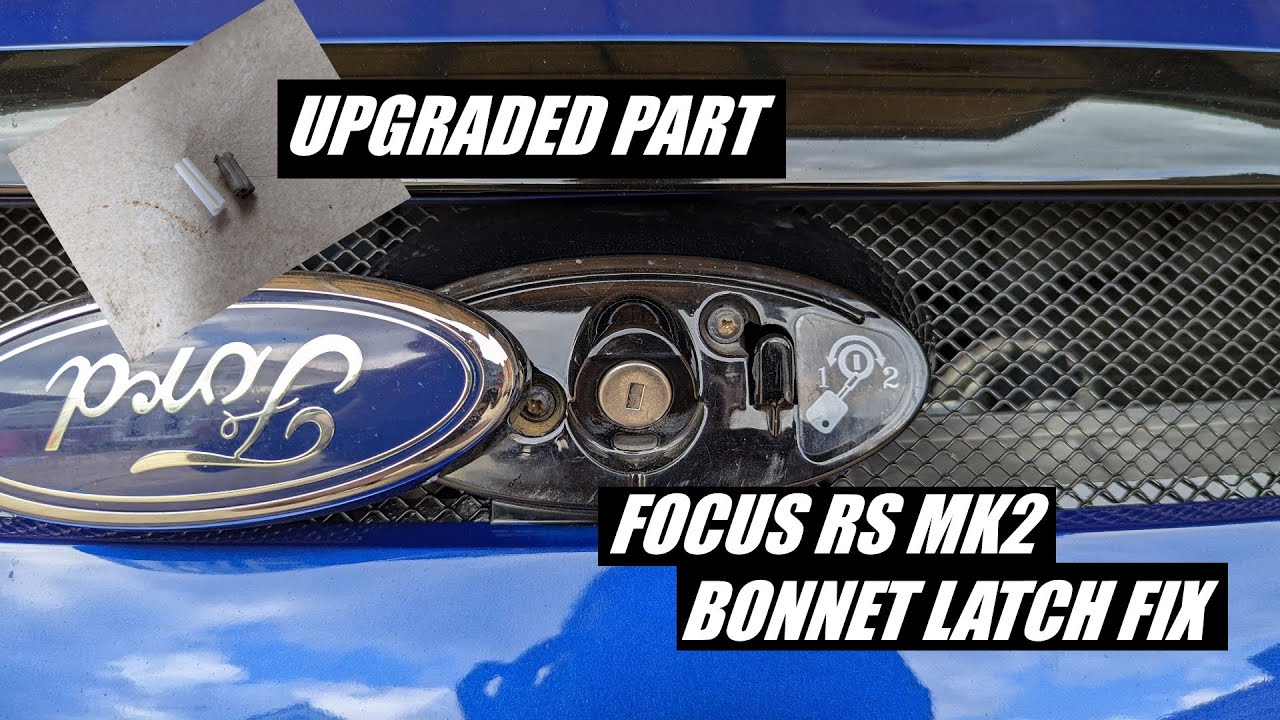Focus RS & ST MK2 Bonnet Latch Fix with Upgraded Part