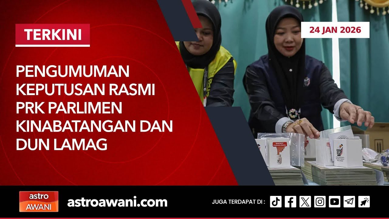 [LANGSUNG] Pengumuman keputusan rasmi PRK Parlimen Kinabatangan dan DUN Lamag | 24 Januari 2026