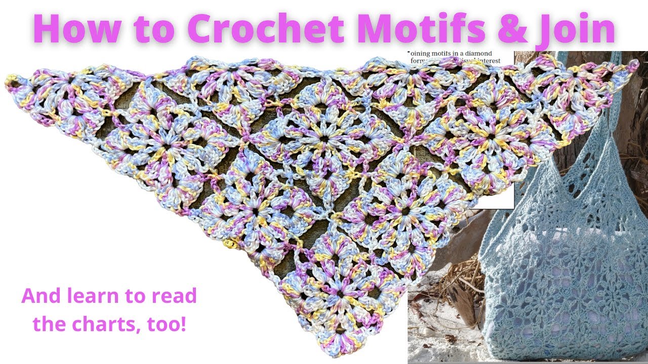 How to Crochet Motifs Square, Triangle, Join as You Go, and Read Chart for Madison Bag or Shawl