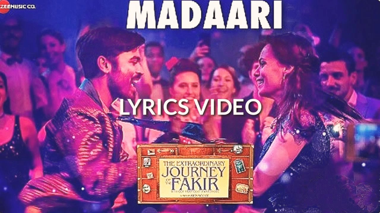 Madaari - Lyrics Video | The Extraordinary Journey of the Fakir | Dhanush | 2019