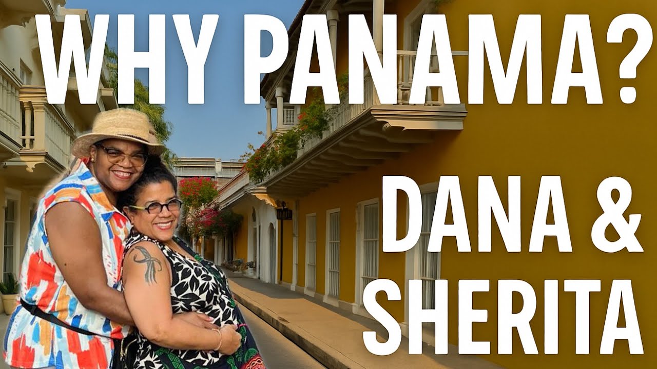 Why We Chose Panama - Dana & Sherita's Journey to Panama - BEIP Tour # 14