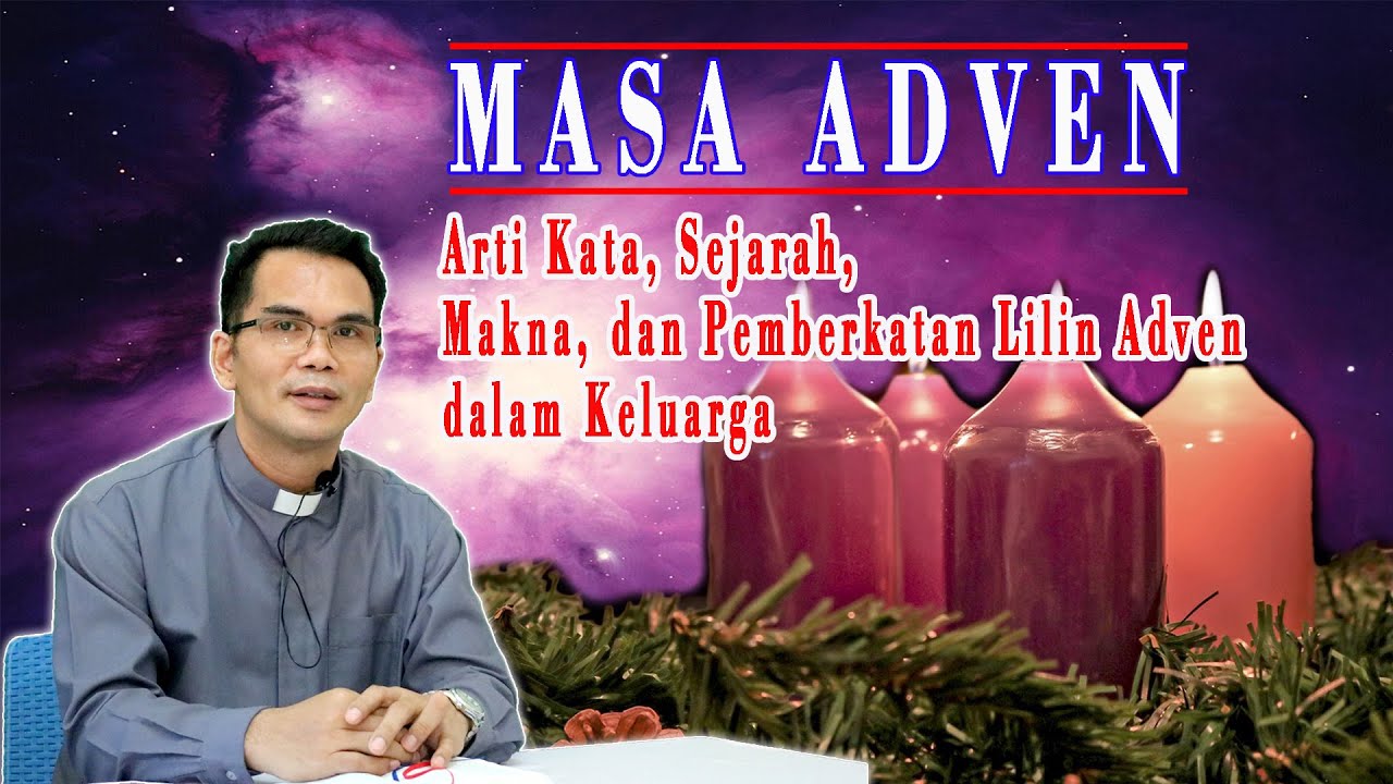 Masa Adven: arti kata, sejarah, makna dan pemberkatan lingkaran adven dalam keluarga