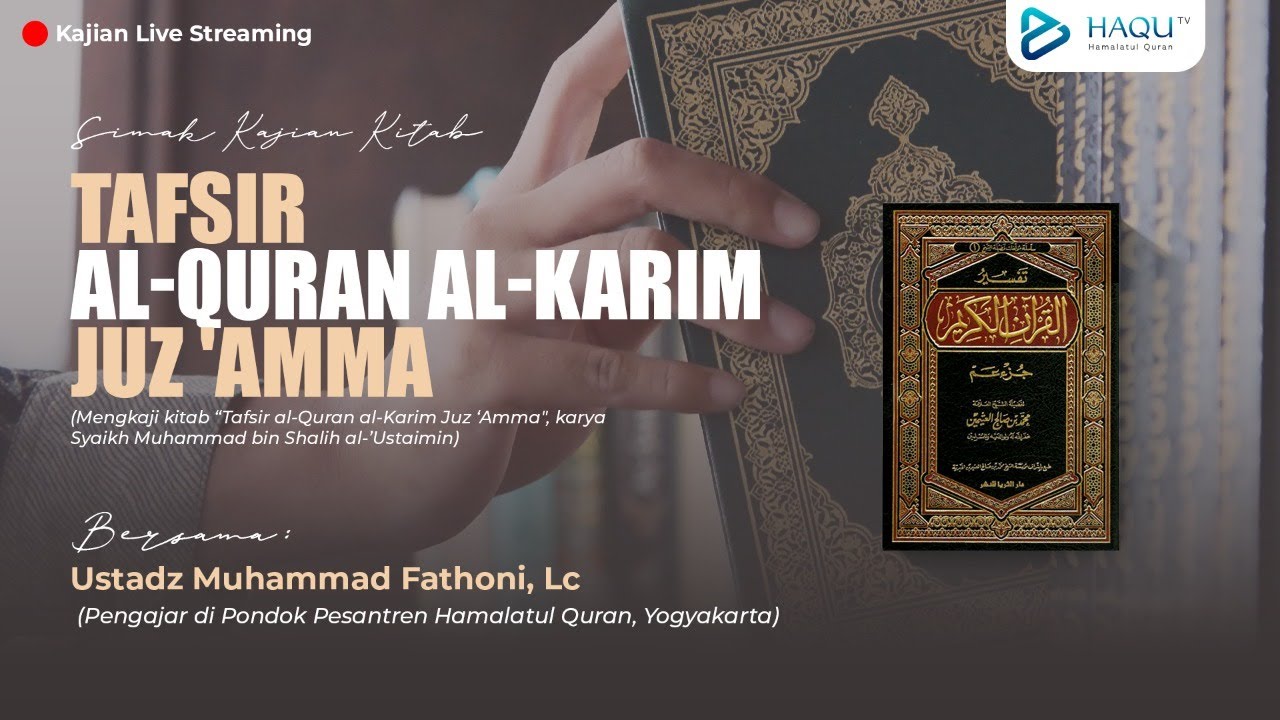 Tafsir Juz 'Amma (Surat Al-Ghasyiyah) - Ustadz Muhammad Fathoni, Lc