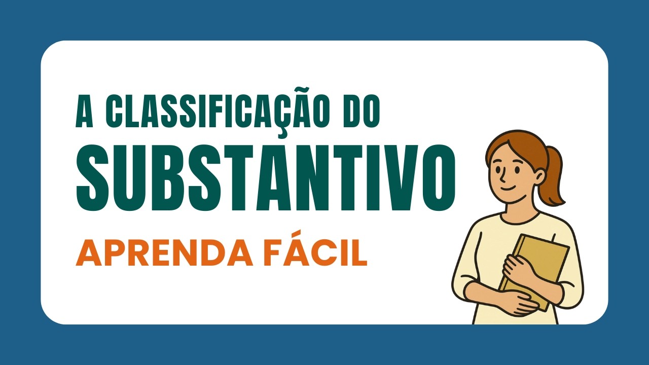 O que é SUBSTANTIVO? Conceito e classificação dos SUBSTANTIVOS