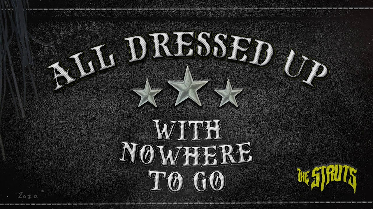 The Struts - All Dressed Up (With Nowhere To Go) (Official Audio)