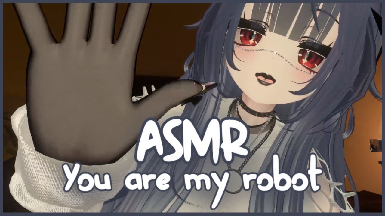ASMR︱You are my robot