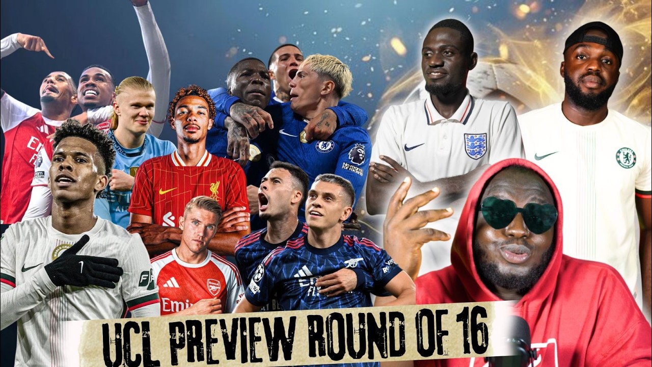 UEFA CHAMPIONS LEAGUE ROUND OF  16 2025-26 PREVIEW/PREDICTION