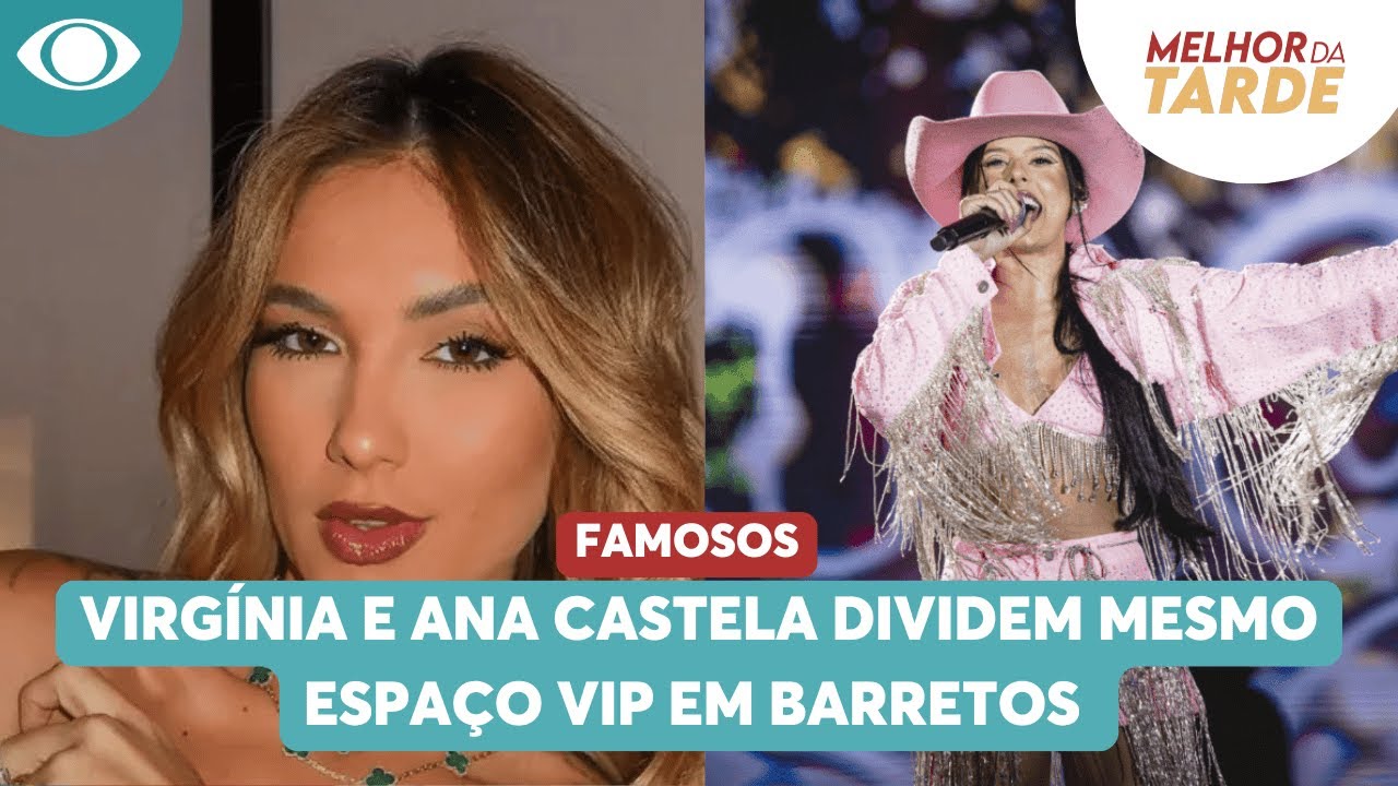 Virgínia e Ana Castela se encontram em Barretos; Zé Felipe comenta em post da Ana | Melhor da Tarde